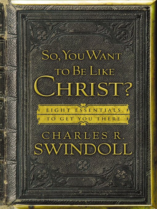 Title details for So, You Want to Be Like Christ? by Charles R. Swindoll - Wait list